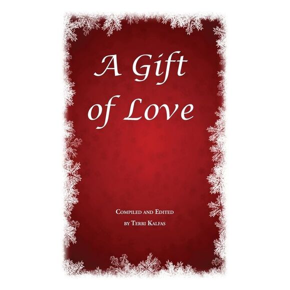 Terri Kalfas Other - A Gift of Love -- Terri Kalfas